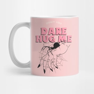 Don't You Dare Hug Me Mug